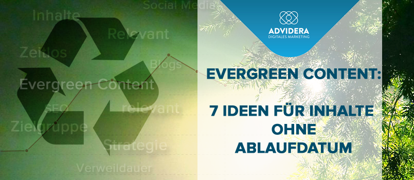 Evergreen Content für effizienteres Online Marketing.